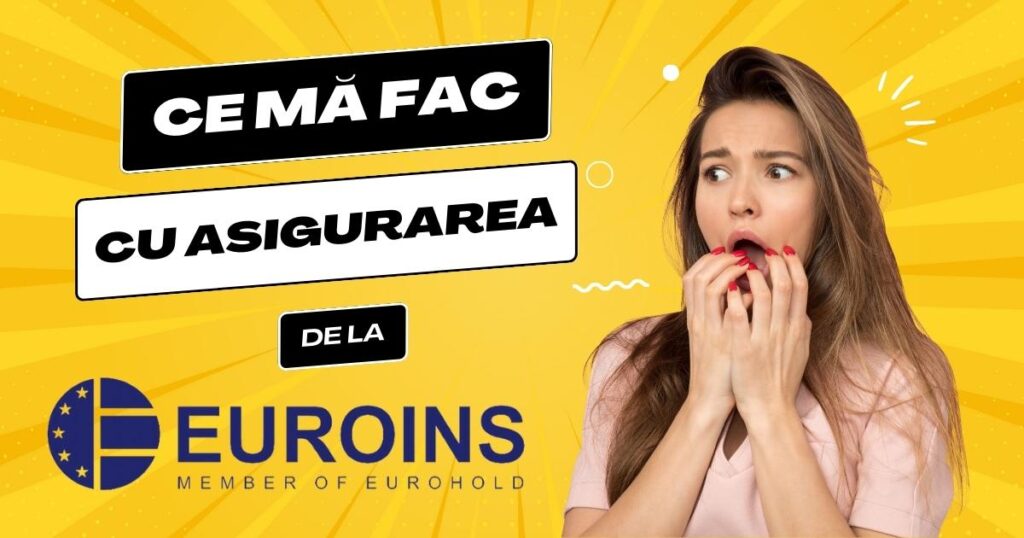 ce faci cand expira asigurarea euroins